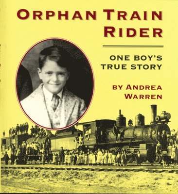 Andrea Warren - Orphan Train Rider: One Boy's True Story, Häftad