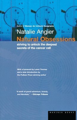 bokomslag Natural Obsessions: Striving to Unlock the Deepest Secrets of the Cancer Cell