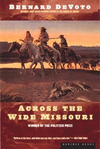 bokomslag Across the Wide Missouri: Winner of the Pulitzer Prize