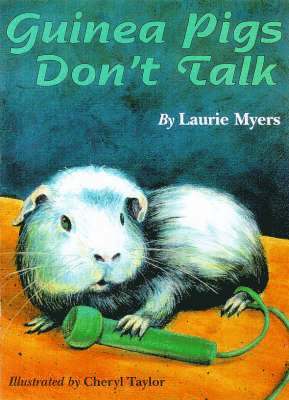 Laurie Myers - Guinea Pigs Don't Talk, Häftad