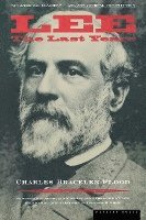 Charles Bracelen Flood - Lee: The Last Years, Häftad