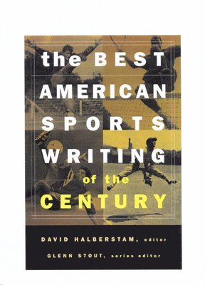 David Halberstam, Glenn Stout - The Best American Sports Writing of the Century, Häftad