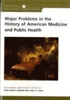 Major Problems in the History of American Medicine and Public Health 1