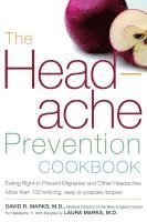 bokomslag The Headache Prevention Cookbook: Eating Right to Prevent Migraines and Other Headaches