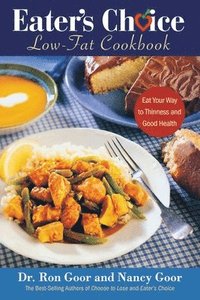bokomslag Eater's Choice Low-Fat Cookbook: Eat Your Way to Thinness and Good Health