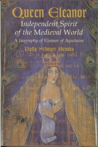 bokomslag Queen Eleanor: Independent Spirit of the Medieval World: A Biography of Eleanor of Aquitaine