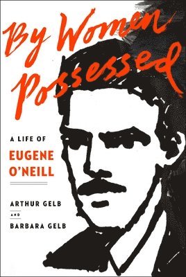 Arthur Gelb, Barbara Gelb - By Women Possessed, Inbunden