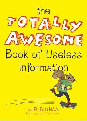 bokomslag The Totally Awesome Book of Useless Information