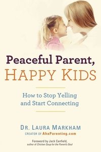 bokomslag Peaceful Parent, Happy Kids