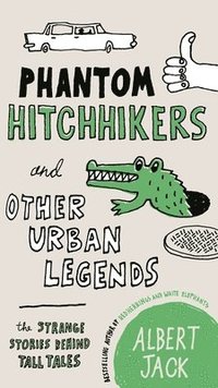 bokomslag Phantom Hitchhikers and Other Urban Legends: The Strange Stories Behind Tall Tales