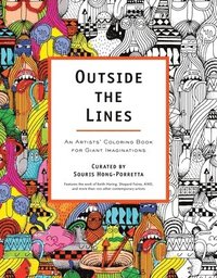 bokomslag Outside the Lines: An Artists' Coloring Book for Giant Imaginations