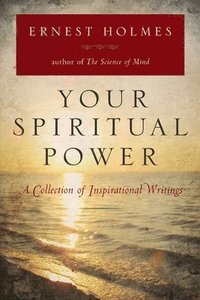 bokomslag Your Spiritual Power: A Collection of Inspirational Writings