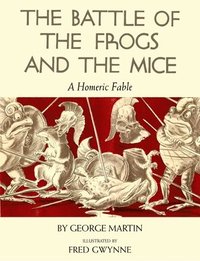 bokomslag The Battle of the Frogs and the Mice