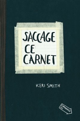 Keri Smith - Saccage CE Carnet, Häftad