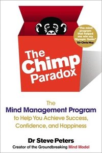 bokomslag The Chimp Paradox: The Mind Management Program to Help You Achieve Success, Confidence, and Happiness