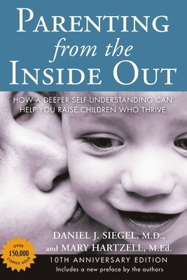 bokomslag Parenting from the Inside out - 10th Anniversary Edition