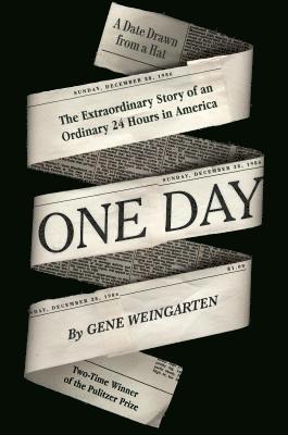 Gene Weingarten - One Day, Inbunden
