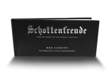 Ben Schott - Schottenfreude: German Words for the Human Condition, Inbunden
