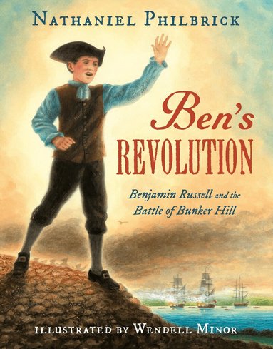 Nathaniel Philbrick - Ben's Revolution, Inbunden