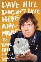 Dave Hill - Dave Hill Doesn't Live Here Anymore, Inbunden