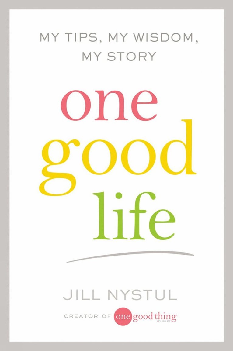 Jill Nystul - One Good Life, Inbunden