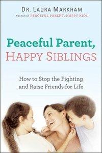bokomslag Peaceful Parent, Happy Siblings