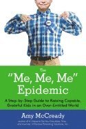 bokomslag Me, Me, Me Epidemic Hb : A Step-by-Step Guide to Raising Capable, Grateful Kids in an Over-Entitled World