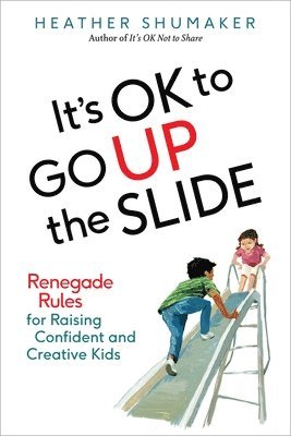 It's Ok to Go Up the Slide 1