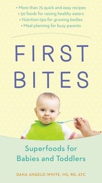 bokomslag First Bites: Superfoods for Babies and Toddlers