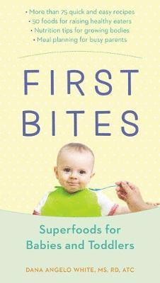 Dana Angelo White - First Bites: Superfoods for Babies and Toddlers, Häftad