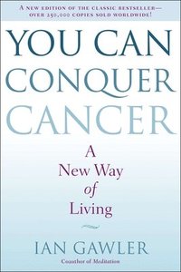 bokomslag You Can Conquer Cancer: A New Way of Living