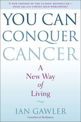 bokomslag You Can Conquer Cancer: A New Way of Living