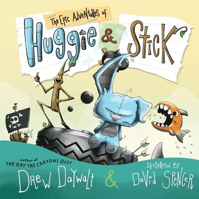 Drew Daywalt - The Epic Adventures of Huggie & Stick, Inbunden