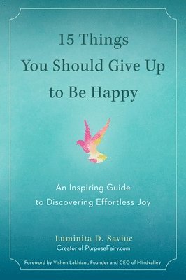 15 Things You Should Give Up to be Happy 1