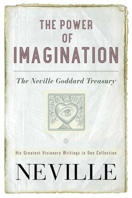 bokomslag The Power of Imagination: The Neville Goddard Treasury
