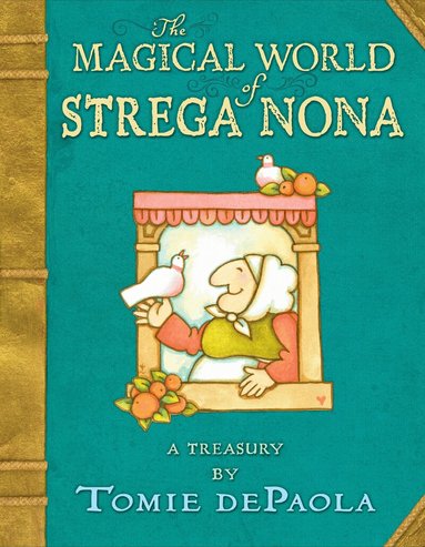 Tomie dePaola - Magical World of Strega Nona: a Treasury, Inbunden