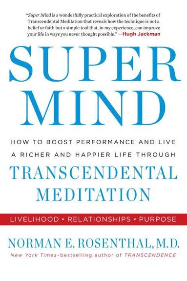 bokomslag Super mind - how to boost performance and live a richer and happier life th