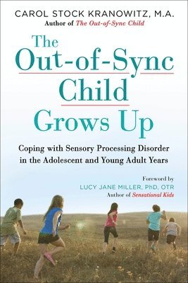 Carol Stock Kranowitz - The Out-of-Sync Child Grows Up, Häftad