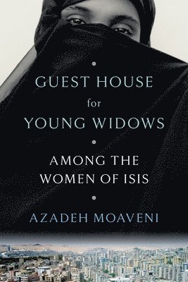 Azadeh Moaveni - Guest House for Young Widows, Inbunden