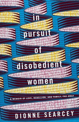 bokomslag In Pursuit of Disobedient Women