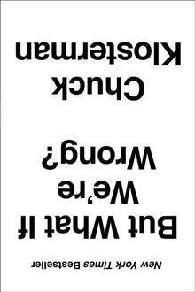 Chuck Klosterman - But What If We're Wrong?: Thinking about the Present as If It Were the Past, Häftad