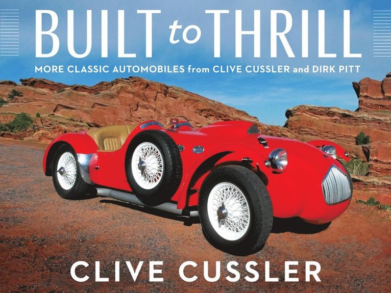 Clive Cussler - Built To Thrill, Inbunden