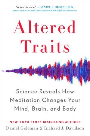 Daniel Goleman, Richard J. Davidson - Altered Traits: Science Reveals How Meditation Changes Your Mind, Brain, and Body, Häftad