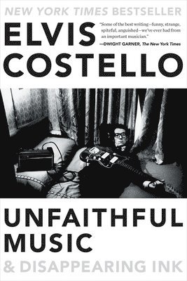 Elvis Costello - Unfaithful Music & Disappearing Ink, Häftad