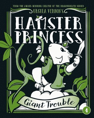 Ursula Vernon - Hamster Princess: Giant Trouble, Inbunden