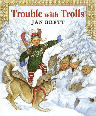 Jan Brett - Trouble with Trolls, Inbunden
