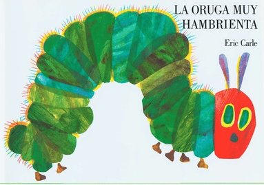 bokomslag La oruga muy hambrienta