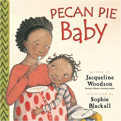Jacqueline Woodson - Pecan Pie Baby, Inbunden