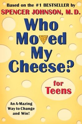 Who Moved My Cheese? for Teens 1