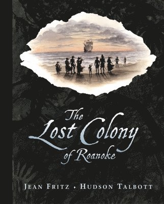Jean Fritz - The Lost Colony of Roanoke, Inbunden
